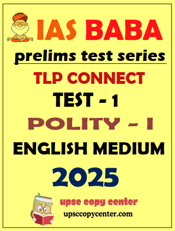 IAS BABA TLP CONNECT PRELIMS 2025 TEST 1 ENG MEDIUM {B/W PRINTOUT}