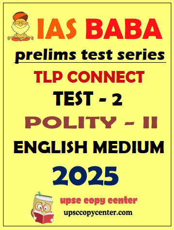 IAS BABA TLP CONNECT PRELIMS 2025 TEST 2 ENG MEDIUM {B/W PRINTOUT}