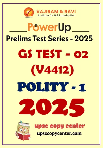 Vajiram & Ravi PowerUP Prelims 2025 Test 2 (V4412) English Medium {B/W Printout}