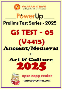 Vajiram & Ravi PowerUP Prelims 2025 Test 5 (V4415) English Medium {B/W Printout}