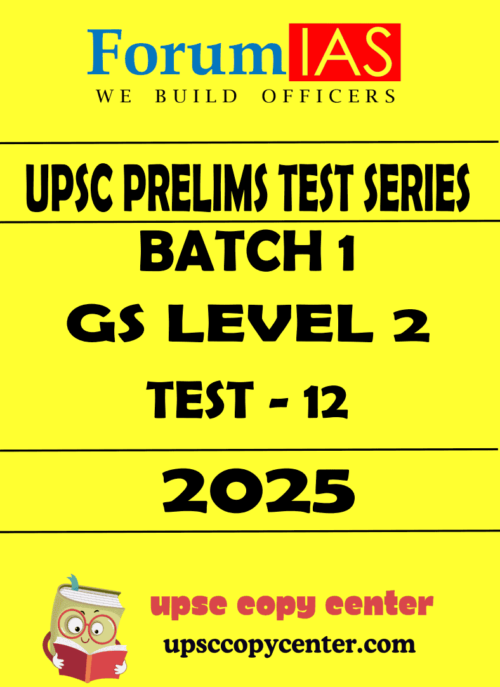 Forum IAS General Studies Batch-1 (Level-2) Prelims Test 12 [211212] Questions With Solutions English Medium 2025