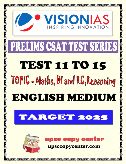(Set) Vision IAS PT CSAT Test Series 2025 – Test 11 (4746) to 15 (4750)- ENG Medium – [B/W PRINTOUT]