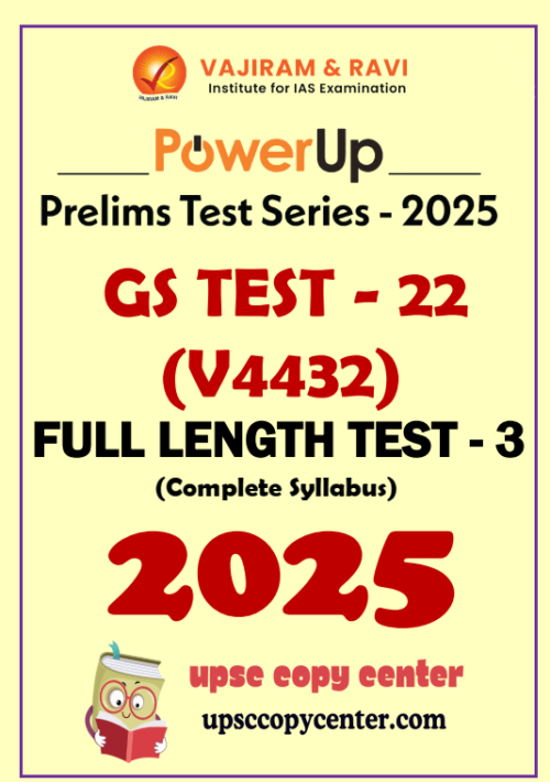 Vajiram & Ravi PowerUP Prelims 2025 Test 22 (V4432) English Medium {B/W Printout}