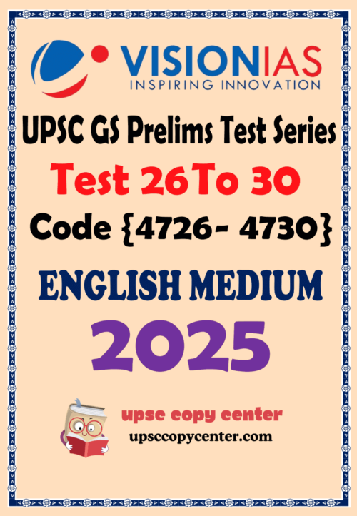 (Set) Vision IAS PT Test Series 2025 – Test 26 (4726) to 30 (4730)- ENG Medium – [B/W PRINTOUT]
