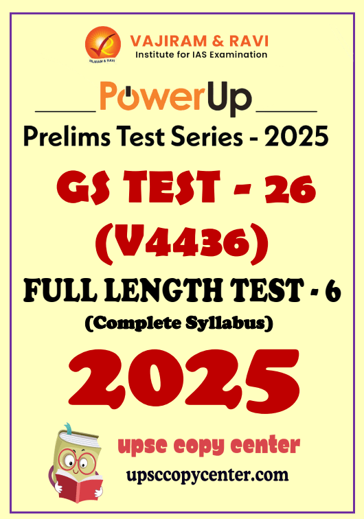 Vajiram & Ravi PowerUP Prelims 2025 Test 26 (V4436) English Medium {B/W Printout}