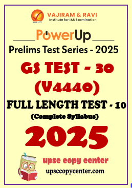 Vajiram & Ravi PowerUP Prelims 2025 Test 30 (V4440) English Medium {B/W Printout}