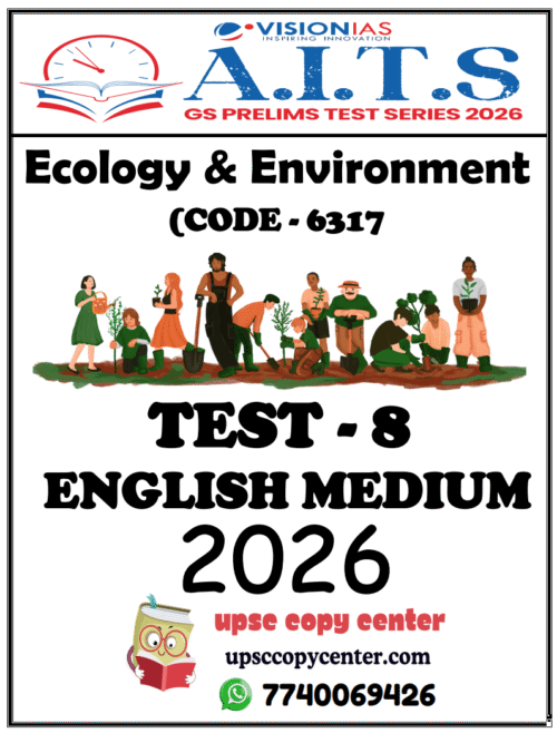Vision IAS PT Test Series 2026 – Test 8 (6317) – Eng Medium – Xerox